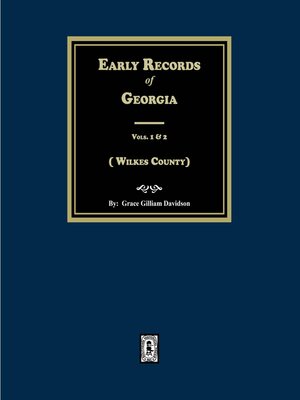 cover image of Early Records of Georgia, Wilkes County. (Vols. 1 & 2)